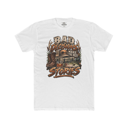 Bad Decisions Make the Best Stories T-Shirt