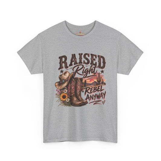 Raised Right Rebel Anyway T-Shirt — Western Cowboy Cowgirl Graphic Tee