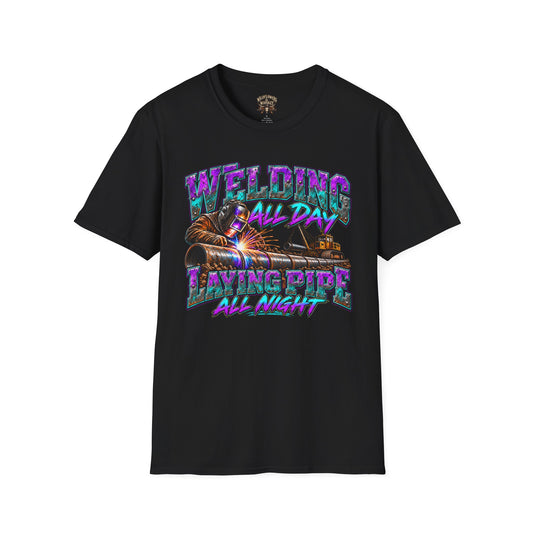 Welding All Day, Laying Pipe All Night T-Shirt
